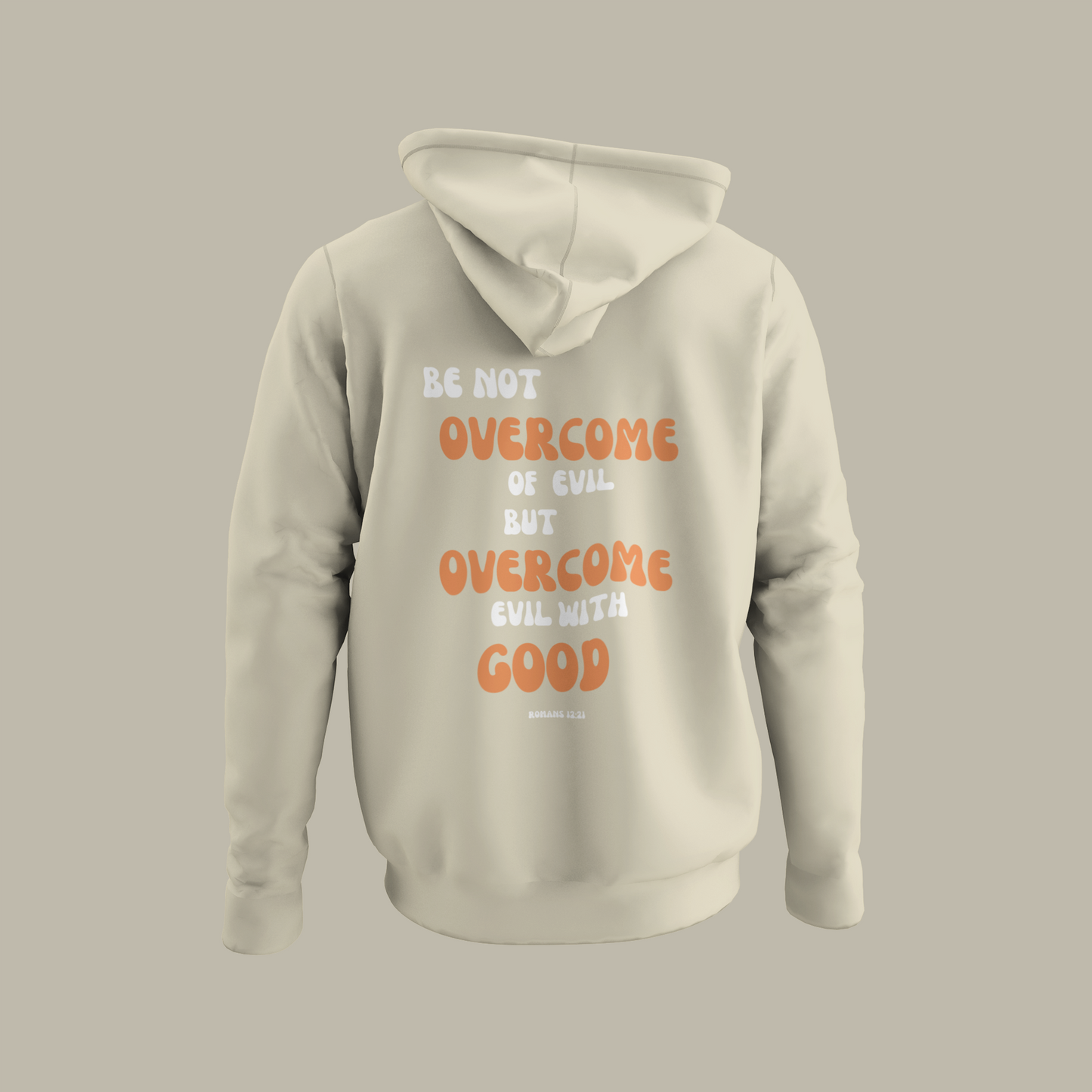 Do not be overcome by evil: Romans 12:21 - Unisex Hoodie -