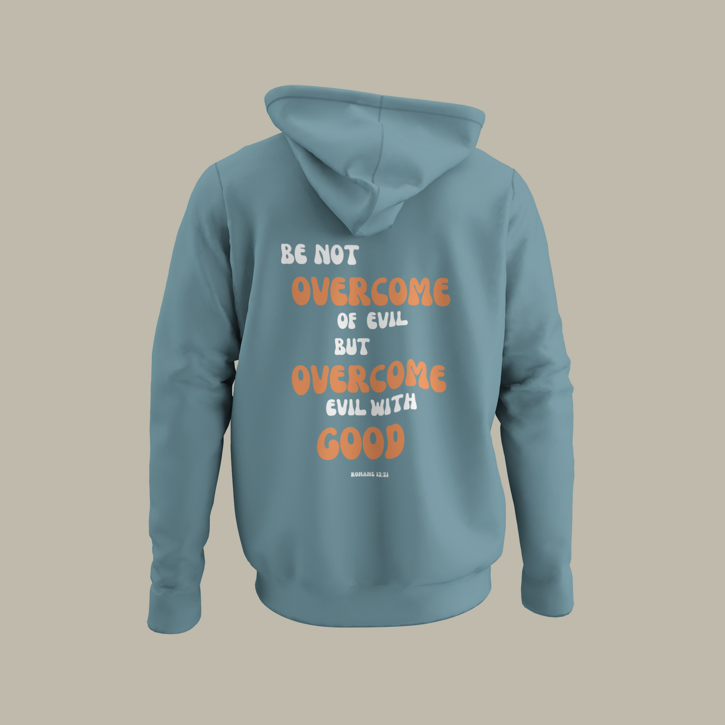 Do not be overcome by evil: Romans 12:21 - Unisex Hoodie -